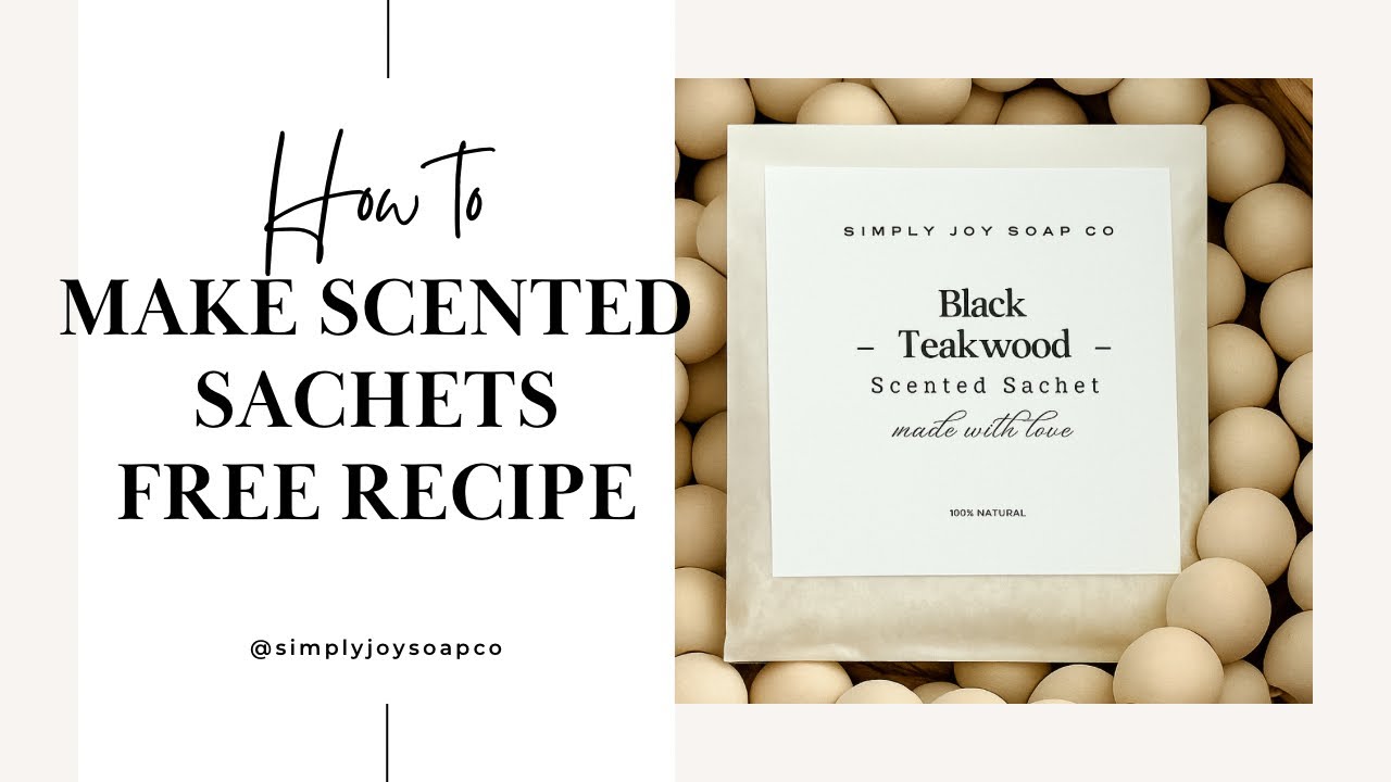 HOW TO MAKE SCENTED SACHETS 