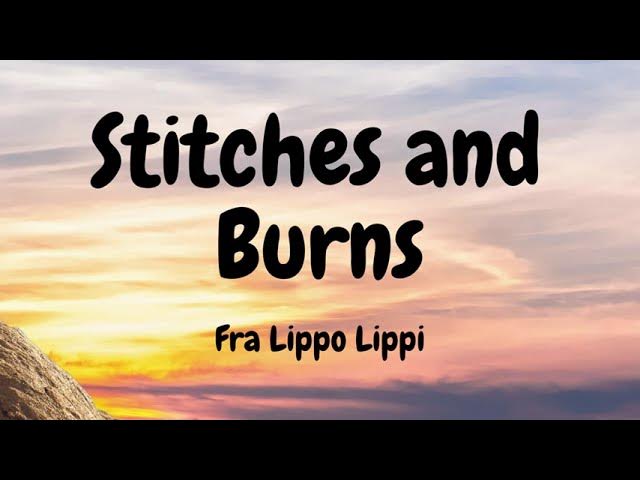 Stitches and Burns by Fra Lippo Lippi (Video Lyric)