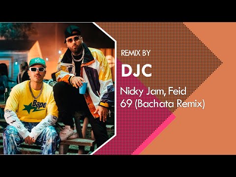 Nicky Jam x Feid – 69 (Bachata Remix DJC)