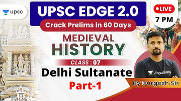 UPSC EDGE 2.0 for Prelims 2020 | Medieval History by Durgesh Sir | Delhi Sultanate (Part-1)