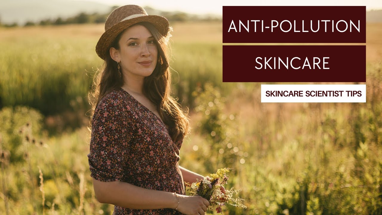Anti pollution skincare