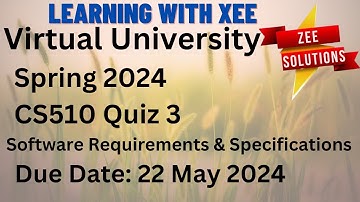 CS510 Software Requirements and Specifications Quiz 3 Spring 2024 Virtual University of Pakistan