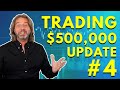 My $500,000 Trading Account Update #4