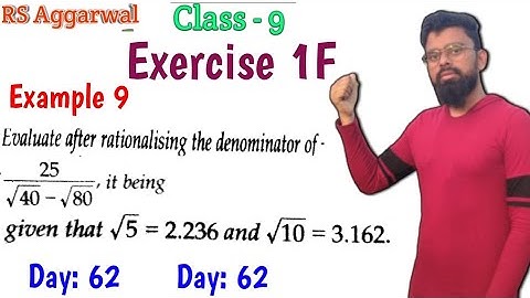 Evaluate after Rationalizing the denominator of 25, Rs Aggarwal Class 9 Exercise 1F Example 9