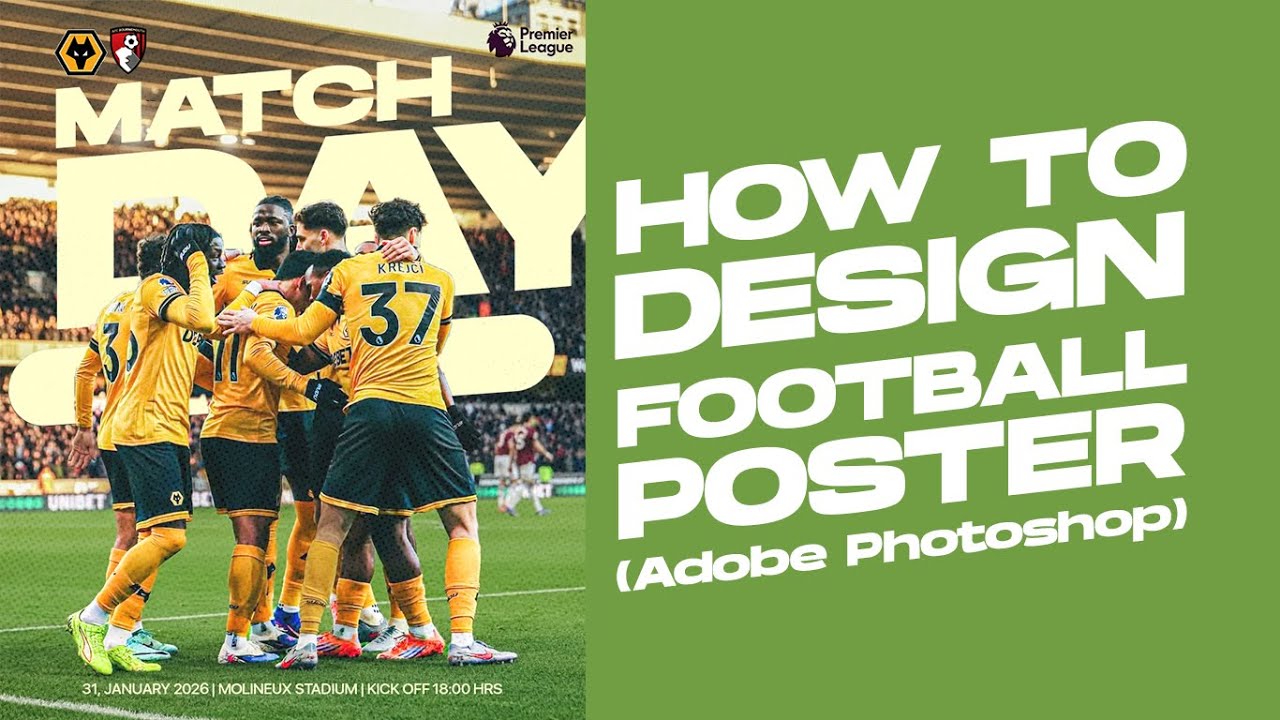 Wolves Vs AFC Bournemouth - How to Design Football Poster in Adobe Photoshop (Match Day Poster) EP07