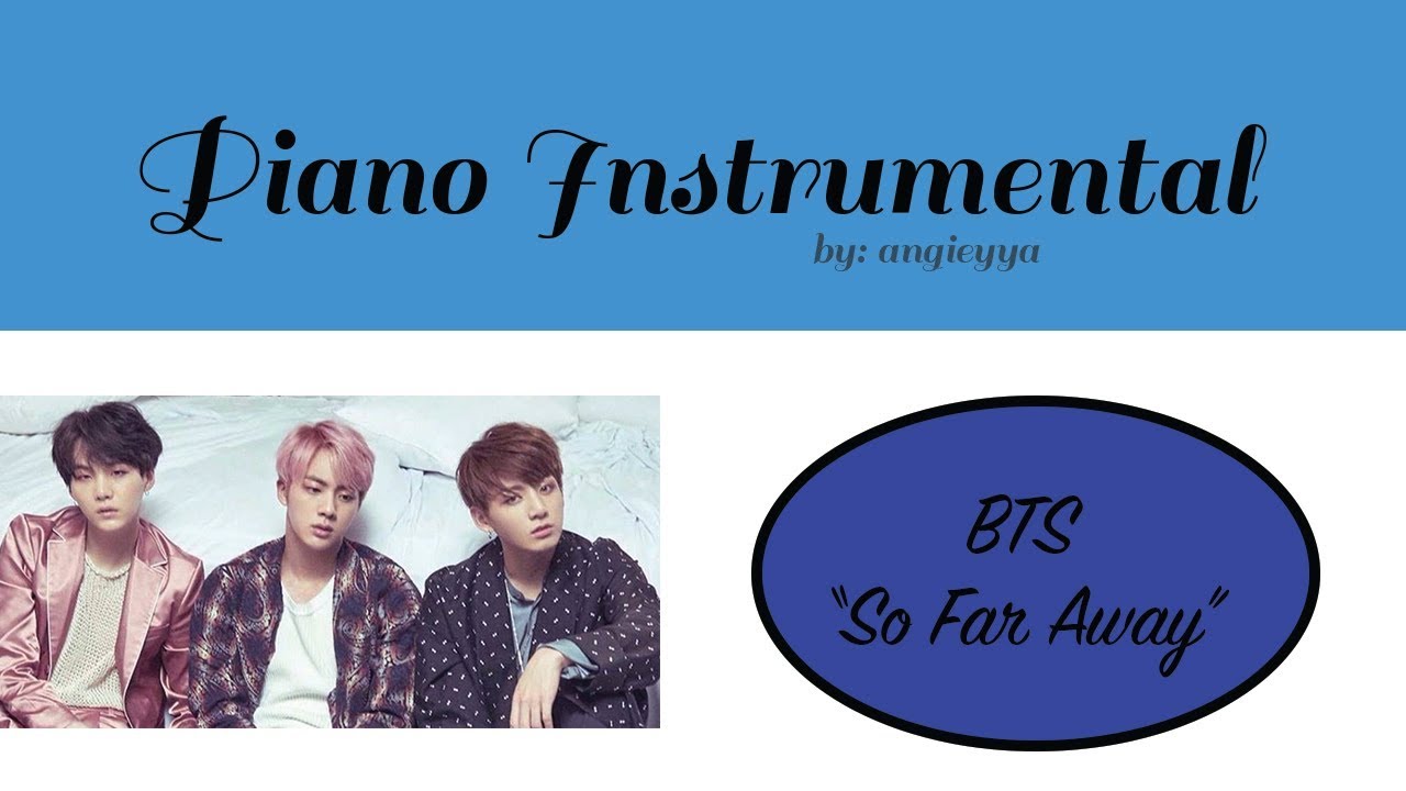 [Piano Instrumental] BTS (방탄소년단) - So Far Away (Suga, Jin, JK) - YouTube