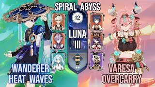 Wanderer Heat Waves x Varesa Overcarry | Spiral Abyss 6.2 / Luna III | Genshin Impact