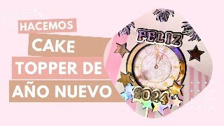 #TUTORIAL #CAKETOPPER DE #AÑONUEVO CON #PLOTTER / #SCRAP #DIY #SCRAPBOOK #PAPERCRAFT