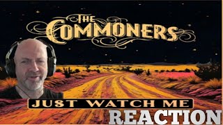 The Commoners  Just Watch Me Reaction 