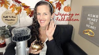 ASMR Heart-To-Heart | Why It's So Important To Find The Right Partner | Tapping on Fall Decor Items