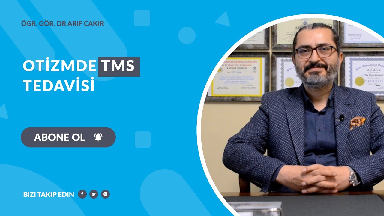 OTİZMDE TMS TEDAVİSİ - Öğr. Gör. Dr. Arif Çakır