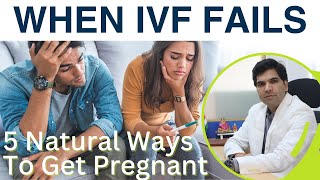 What To Do When IVF Fails? Next Step And Alternative