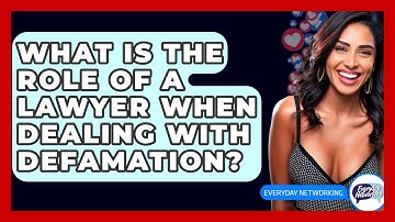 What Is The Role Of A Lawyer When Dealing With Defamation? - Everyday-Networking