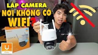 Lắp Camera Nơi Không Có WiFi? Đánh Giá Camera IMOU Dùng SIM 4G K7FP Từ A-Z