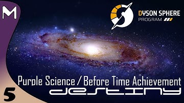 Dyson Sphere Program: Destiny! Purple Science And Before Our Time Achievement! (#5)