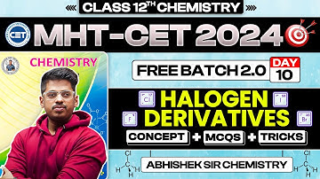 10. Halogen Derivatives || 2M ||  |Free Batch 2.0 MHT-CET 2024 PYQs + Concept + Short Tricks | ASC