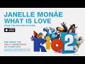 Video What Is Love Janelle Monáe