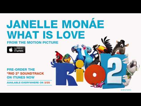 Janelle Monáe - What Is Love From The Rio 2 Soundtrack