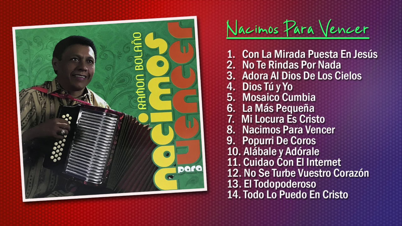 Nacimos Para Vencer - Ramon Bolaño (Album Completo)