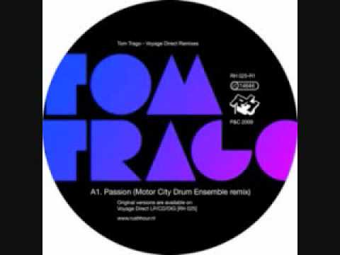 Tom Trago - Passion (Motor city drum ensemble remix)