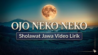 Download Lagu Ojo Neko Neko, Sholawat Jawa Jaman Dulu, Video Lirik Lagu 🎵 MP3