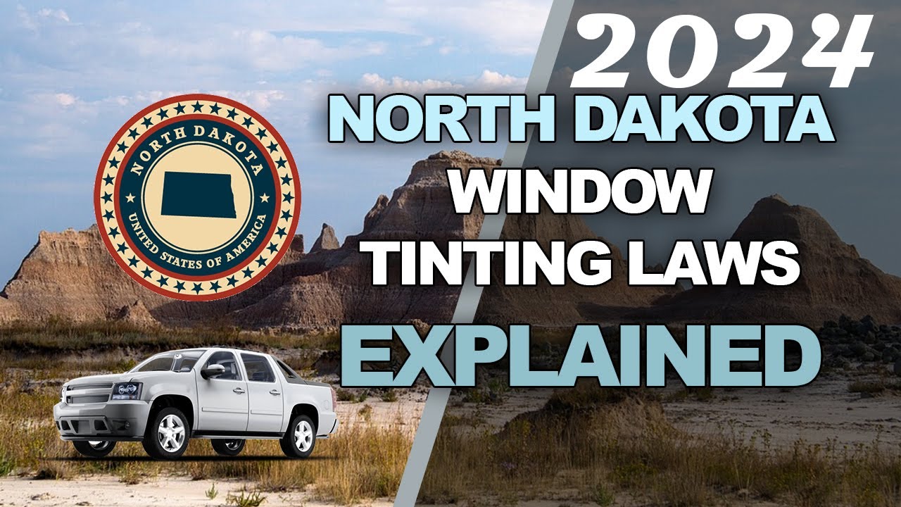 North Dakota Tint Laws 2024 - Know Your Legal Limit