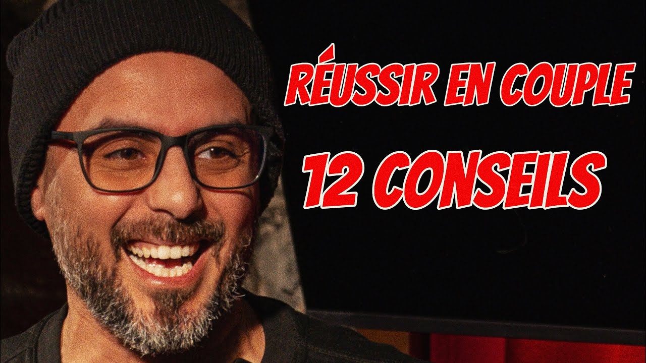LES 12 CONSEILS (BIDONS) POUR RÉUSSIR TA VIE DE COUPLE