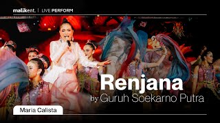RENJANA - GURUH SOEKARNO PUTRA | MARIA CALISTA | Malik Entertainment