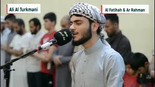 Ali Al Turkmani - Al Fatihah & Ar Rahman  #arrahman #alfatihah #tadabburquran #tilawahalquran