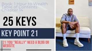 25 Key Points: 21 - You Really Need a Blog or Website