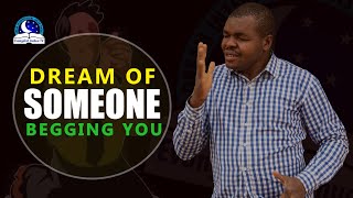 Dream About Someone Begging You - Are you begging for money?