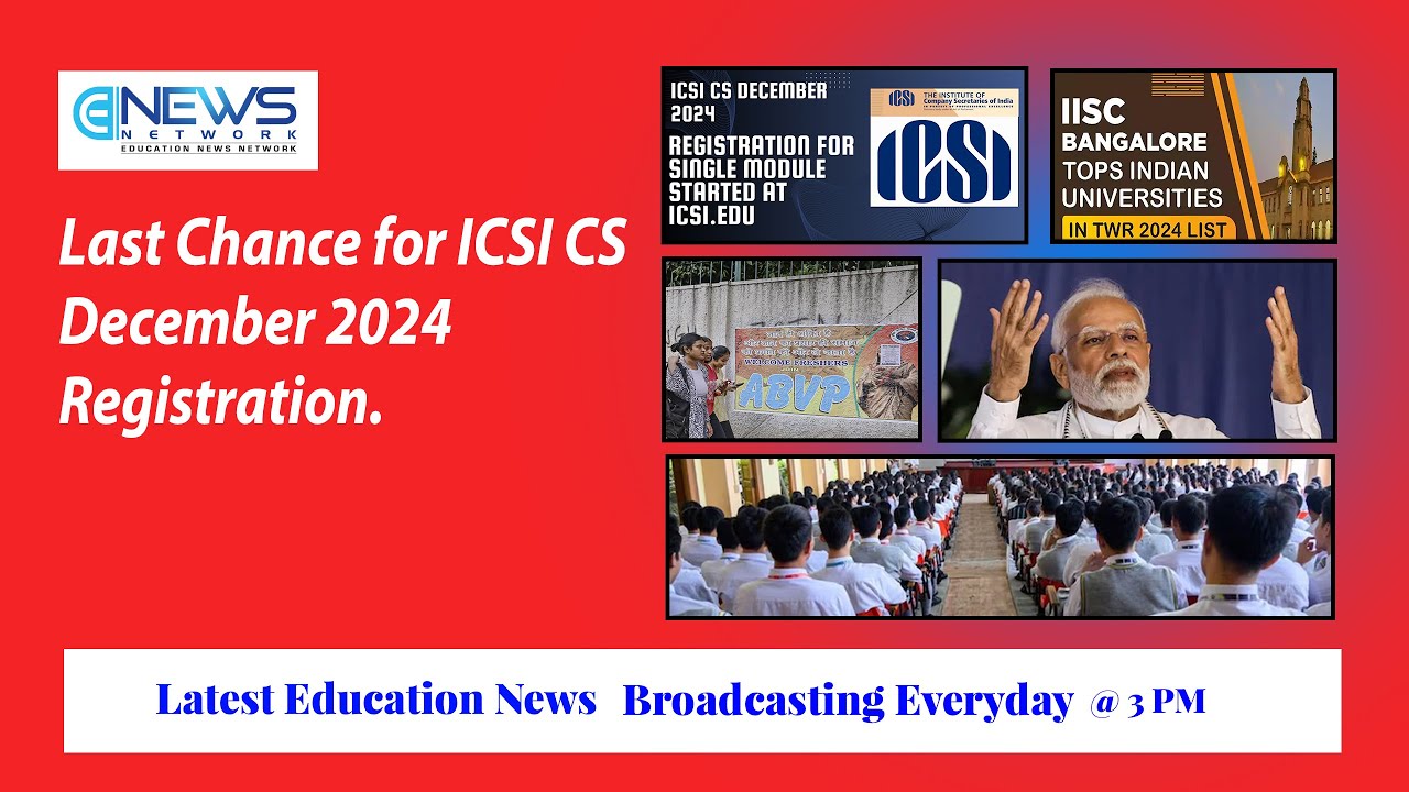 Last Chance for ICSI CS December 2024 Registration | Latest Education News | 10 October 2024.