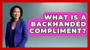 What Is A Backhanded Compliment? - Better Family Relationships