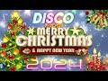 Best Christmas Music Medley Disco 2024 - Merry Christmas Happy New Year 2024