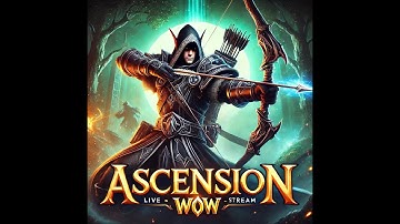Ascension WoW – Ranger Class LIVE! Gameplay, Builds & Q&A