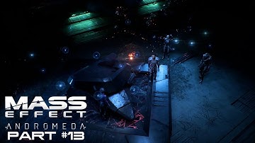 Mass Effect: Andromeda Gameplay Walkthrough (PC - Max Settings) | Part 13 @ 1080p