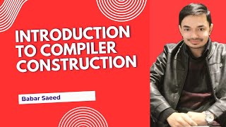 Introduction to Compiler Construction in Urdu/hindi