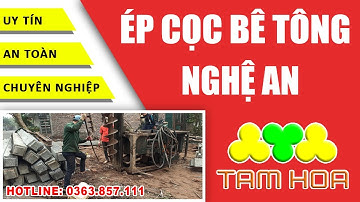 Ép cọc bê tông tại Nghệ An | Công ty Tam Hoa | 0363.857.111