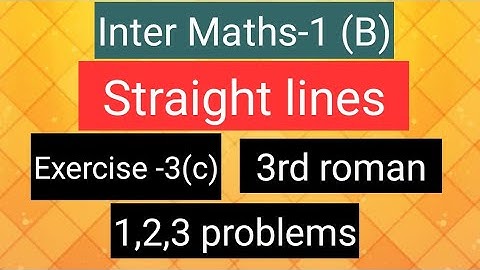 Inter Maths-1(B) - Straight lines - Exercise-3(c) -3rd  roman- 1,2,3  problems