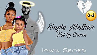 Single Mother Not By Choice | IMVU SERIES | Season 1 Episode 2