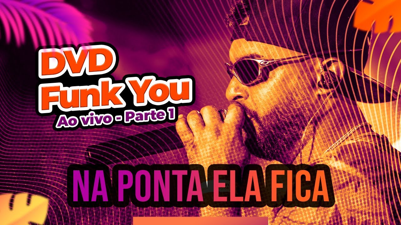 Bloco Funk You - Na ponta ela fica (DVD Funk You ao vivo) - YouTube