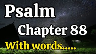 Psalm Chapter 88 (With words)| Lord, you are the God who saves me | The Powerful Prayer in the bible