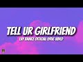 Lay bankz  tell ur girlfriend lyrics