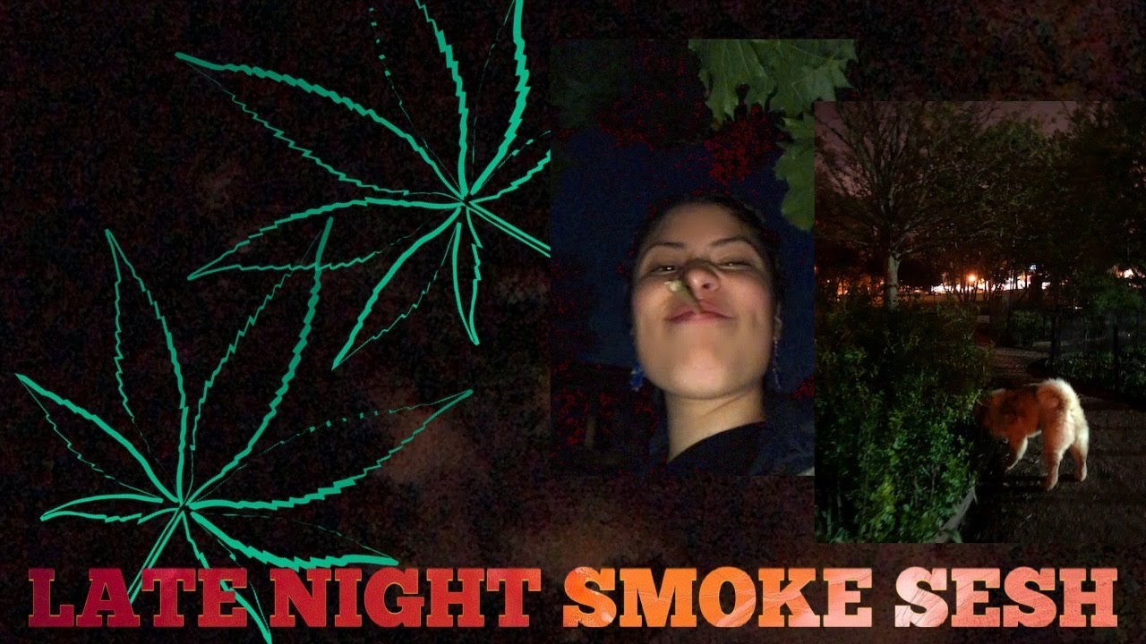 Late Night Smoke Sesh || Quarantine