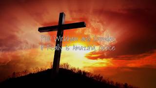 It Really Is Amazing Grace - Phil Wickham & Crowder | Lyric Video