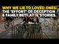 Why We Lie to Loved Ones: The "Effort" of Deception and Family Betrayal Stories
