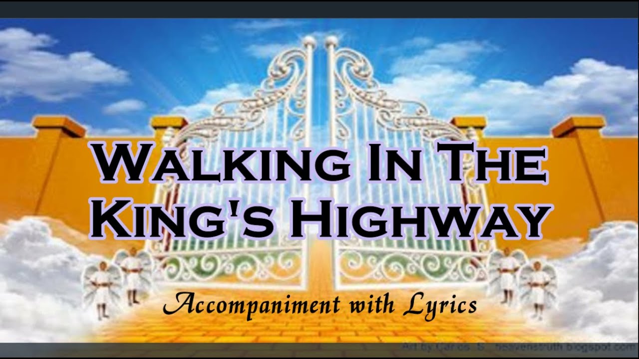 WALKING IN THE KING'S HIGHWAY | Accompaniment with Lyrics - YouTube
