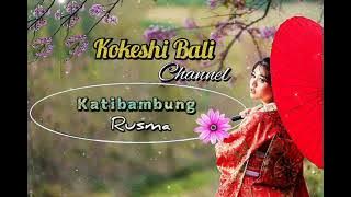 𝐊𝐀𝐓𝐈𝐁𝐀𝐌𝐁𝐔𝐍𝐆 - 𝐑𝐔𝐒𝐌𝐀 ( 𝐎𝐑𝐈𝐆𝐈𝐍𝐀𝐋 )