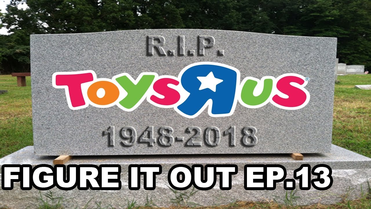 R.I.P. Toys R Us + The Return of KB Toys?! Figure It Out Ep.13 YouTube