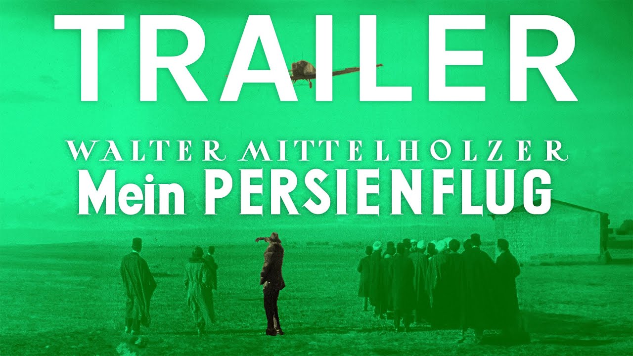 WALTER MITTERHOLZER - MEIN PERSIENFLUG (1925) | Swiss cinema Trailer | filmo 2024